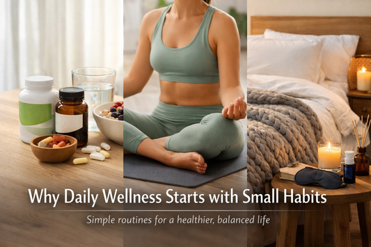 Why Daily Wellness Starts with Small Habits