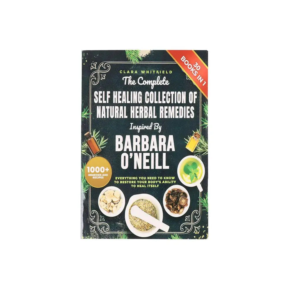 Barbara O Neill Natural Herbal Remedies Book Complete Collection Guide Containing Over 1000 Recipes For Everyday Health Daily