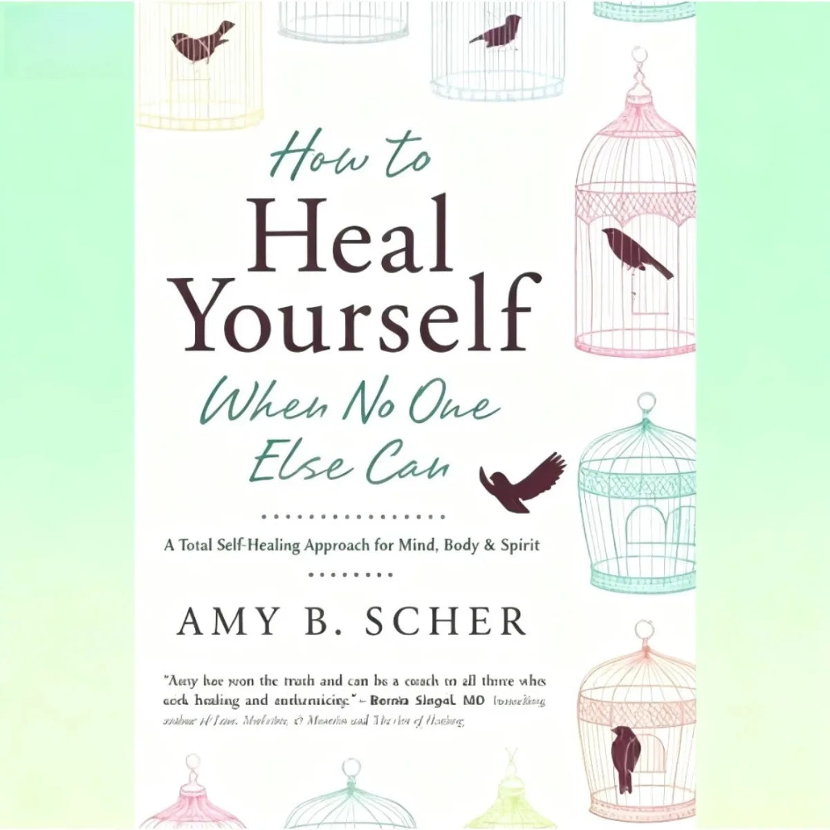 How To Heal Yourself When No One Else Can By Amy Morin | Self-Healing & Mental Wellness English Version Self-Help Health Book